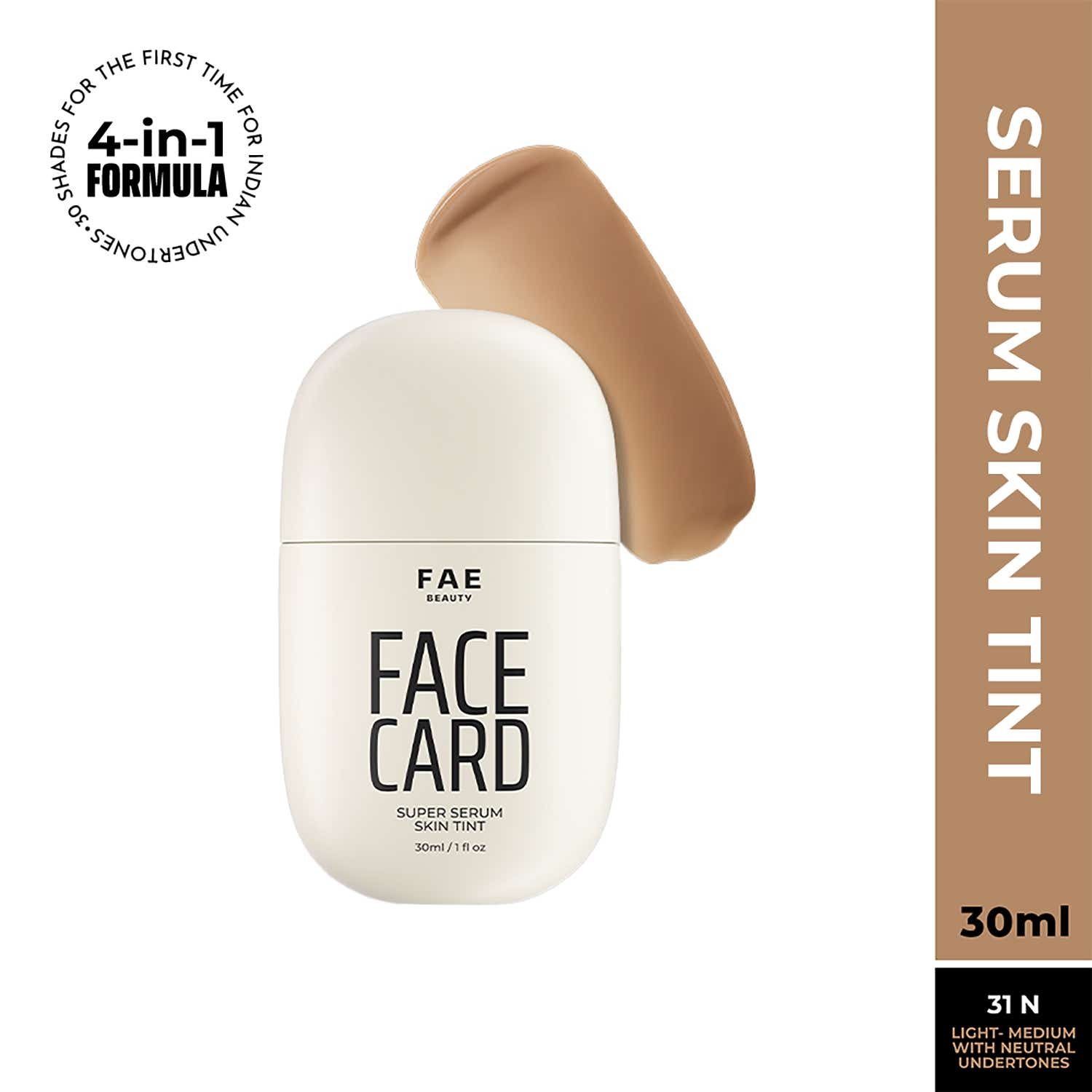 FAE BEAUTY | FAE BEAUTY Face Card 4-in-1 Super Serum Skin Tint With Dewy Finish, Shade - 31N - Neutral (30 ml)
